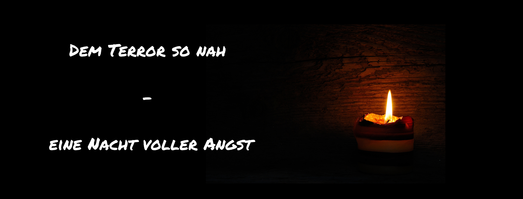 Dem Terror so nah - eine Nacht voller Angst Dem Terror so nah - eine Nacht voller Angst